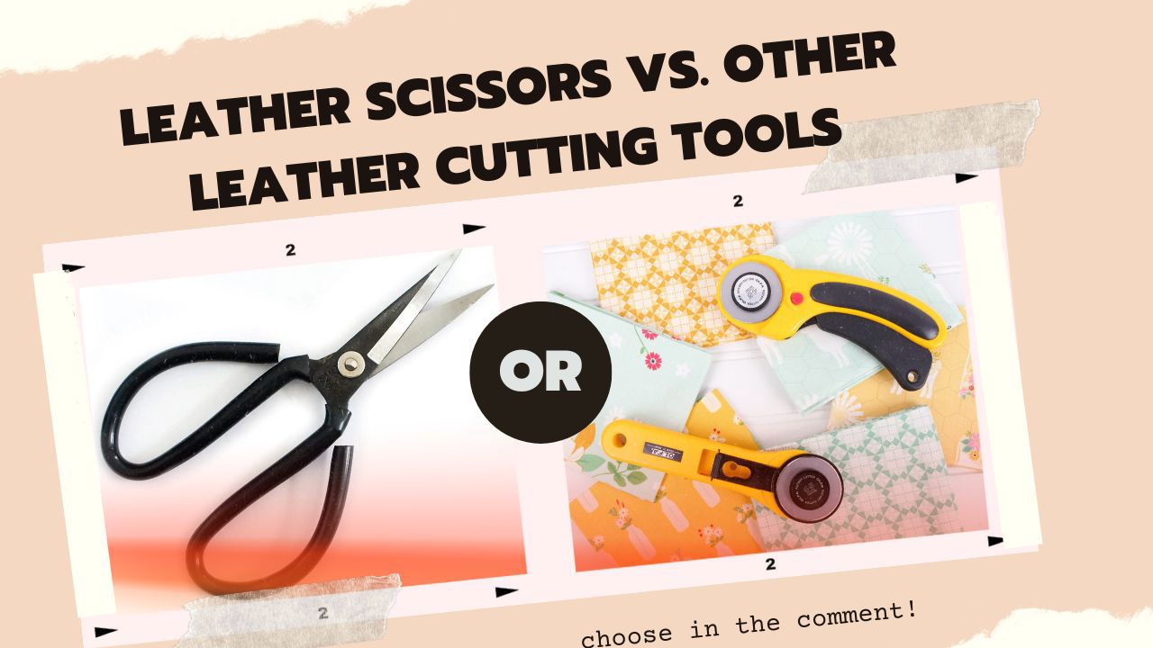 Leather Scissors vs Other Leather Cutting Tools